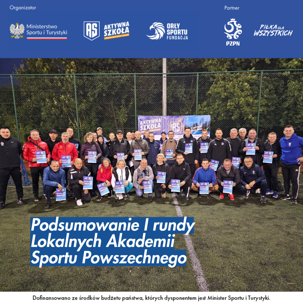 Podsumowanie I rundy Lokalnych Akademii Sportu Powszechnego