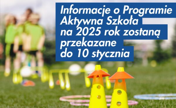 Informacje o wznowieniu działania Aktywnej Szkoły w 2025 r.